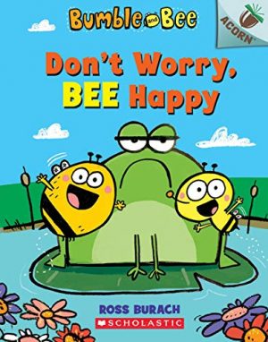 Bumble and Bee: Don't Worry, Bee Happy
