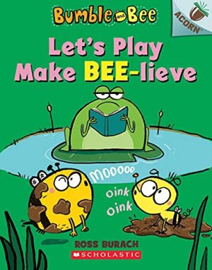 Bumble and Bee: Let's Play Make Bee-lieve