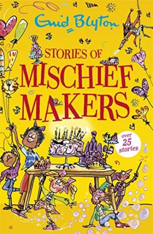 Enid Blyton: Stories of Mischief Makers