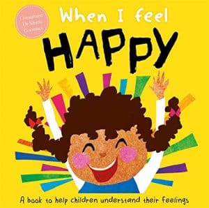 When I Feel Happy (A Childrens Book about Emotions)