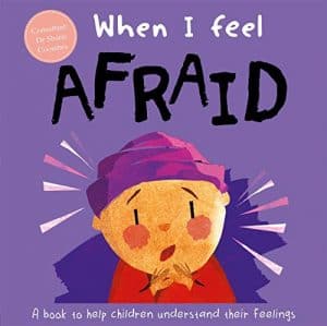 When I Feel Afraid (A Childrens Book about Emotions)