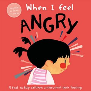 When I Feel Angry (A Childrens Book about Emotions)