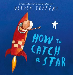 how to catch a star - oliver jeffers