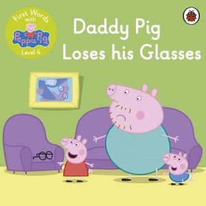 First Words With Peppa Level 4 - Daddy Pig Loses his Glasses