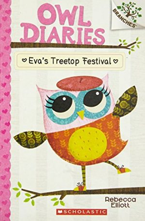 Owl Diaries #1: Eva's Treetop Festival (A Branches Book)
