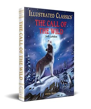 Illustrated Classics - The Call of the Wild