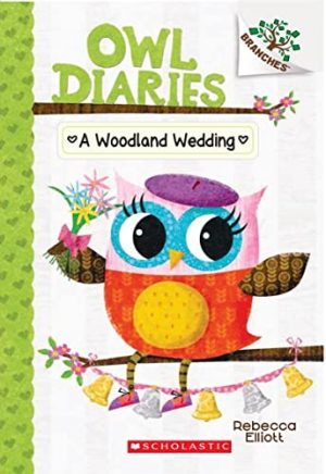 Owl Diaries #3: A Woodland Wedding (A Branches Book)