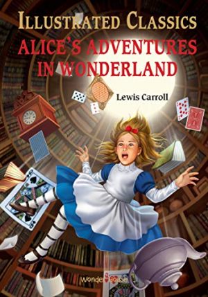 Illustrated Classics - Alice in Wonderland