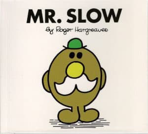Mr. Slow