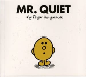 Mr. Quiet