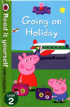 Peppa Pig: Going on Holiday - Read it yourself with Ladybird