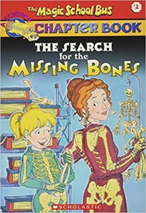 The Magic School Bus Chapter Book #2: The Search For The Missing Bones