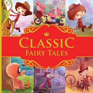 Classic Fairy Tales: Ten Traditional Fairy Tales For Children