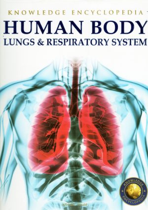 Human Body: Lungs & Respiratory System (Knowledge encyclopedia)