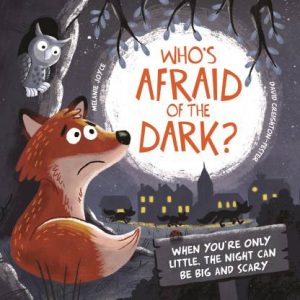 Who's AFRAID of The DARK?