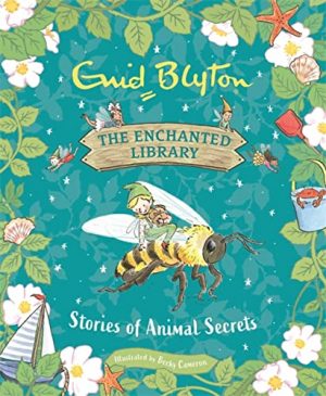 Enid Blyton, The Enchanted Library: Stories of Animal Secrets