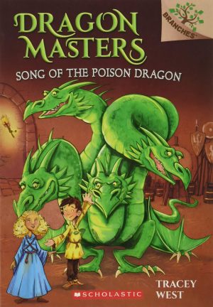 Dragon Masters #5: Song of the Poison Dragon (A Branches Book)