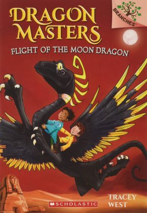 Dragon Masters #6: Flight of the Moon Dragon (A Branches Book)