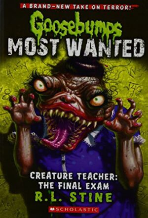 GOOSEBUMPS MOST WANTED#06 CREATURE TEACHER: THE FINAL EXAM
