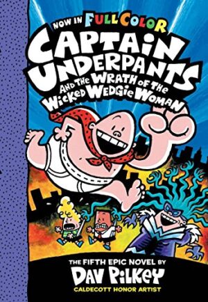 Captain Underpants #05: Captain Underpants and the Wrath of the Wicked Wedgie Women (Colour Edition)