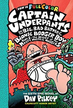 Captain Underpants #06: Captain Underpants and the Big Bad Battle of the Bionic Booger Boy, Part 1 (Colour Edition)