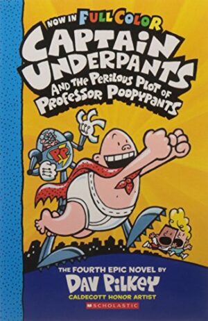 Captain Underpants #04: Captain Underpants and the Perilous Plot of Professor Poopypants (Colour Edition)