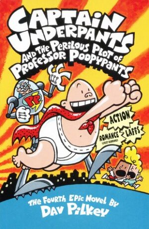 Captain Underpants #04: Captain Underpants and the Perilous Plot of Professor Poopypants