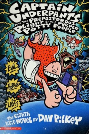 Captain Underpants #08: Captain Underpants and the The Preposterous Plight of the Purple Potty People