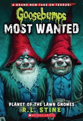 GOOSEBUMPS MOST WANTED#01 PLANET OF THE LAWN GNOMES