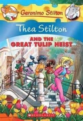 Thea Stilton #18: The a Stilton and the Great Tulip Heist