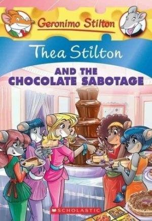Thea Stilton #19: The a Stilton and the Chocolate Sabotage