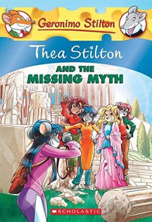 Thea Stilton #20: The a Stilton and the Missing Myth