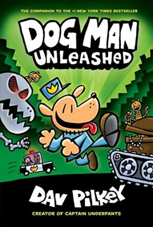Dog Man #02: Dog Man Unleashed (From the Creator of Captain Underpants)