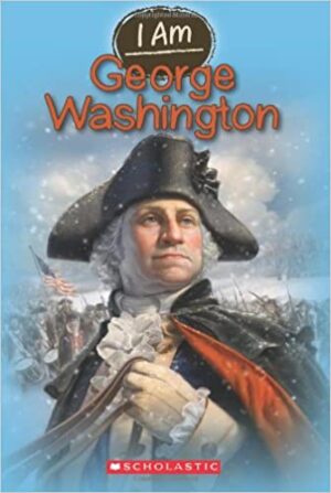 I AM #5: GEORGE WASHINGTON
