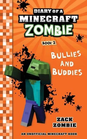 DIARY OF A MINECRAFT ZOMBIE #02: BULLIES AND BUDDIES(PB EDITION)