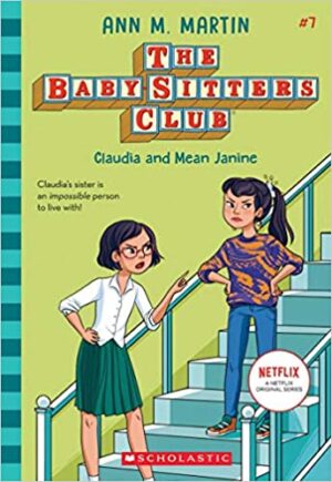 THE BABY-SITTERS CLUB #7: CLAUDIA AND MEAN JANINE (NETFLIX EDITION)