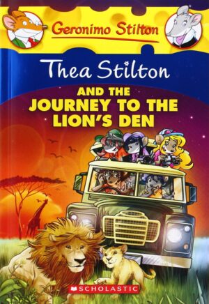 Thea Stilton #17: The a Stilton and the Journey to the Lions Den