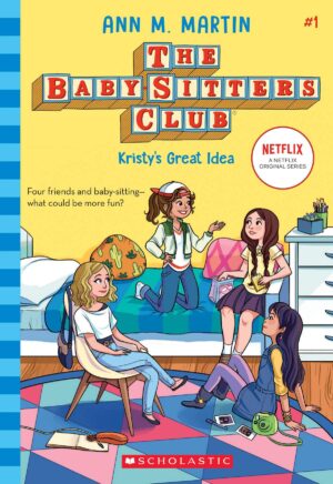 THE BABY-SITTERS CLUB #01: KRISTYS GREAT IDEA