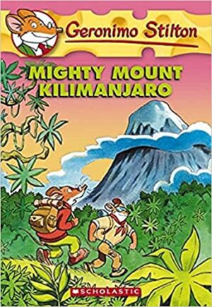 GERONIMO STILTON #41 MIGHTY MOUNT KILIMANJARO