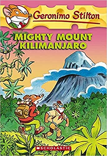 GERONIMO STILTON #41 MIGHTY MOUNT KILIMANJARO