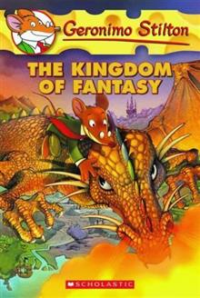 GERONIMO STILTON AND THE KINGDOM OF FANTASY #01: THE KINGDOM OF FANTASY