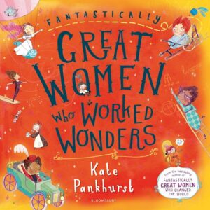 Fantastically Great Women Who Worked Wonders