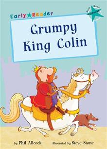 Maverick Early Reader TURQUOISE (Level 7): Grumpy King Colin