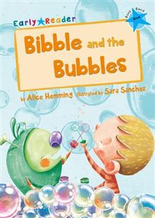 Maverick Early Reader BLUE (Level 4): Bibble and the Bubbles