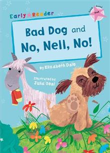 Maverick Early Reader PINK (Level 1): Bad Dog and No, Nell, No!