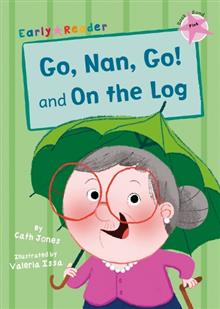 Maverick Early Reader PINK (Level 1): Go, Nan, Go! and On the Log