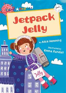 Maverick Early Reader WHITE (Level 10): Jetpack Jelly