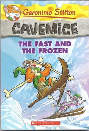 GERONIMO STILTON - CAVEMICE#04 THE FAST AND THE FROZEN