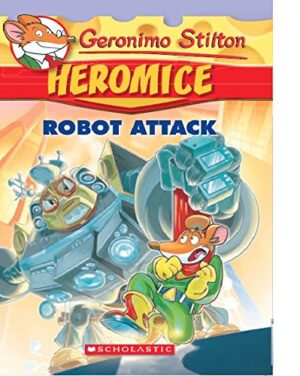 GERONIMO STILTON - HEROMICE#02 ROBOT ATTACK