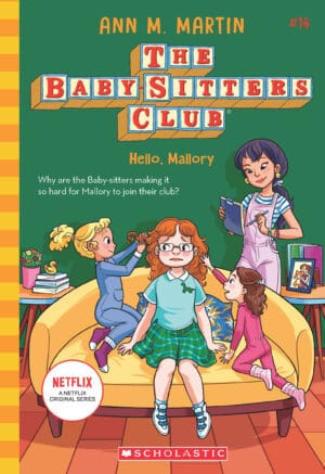 THE BABY-SITTERS CLUB #14: HELLO, MALLORY (NETFLIX EDITION)
